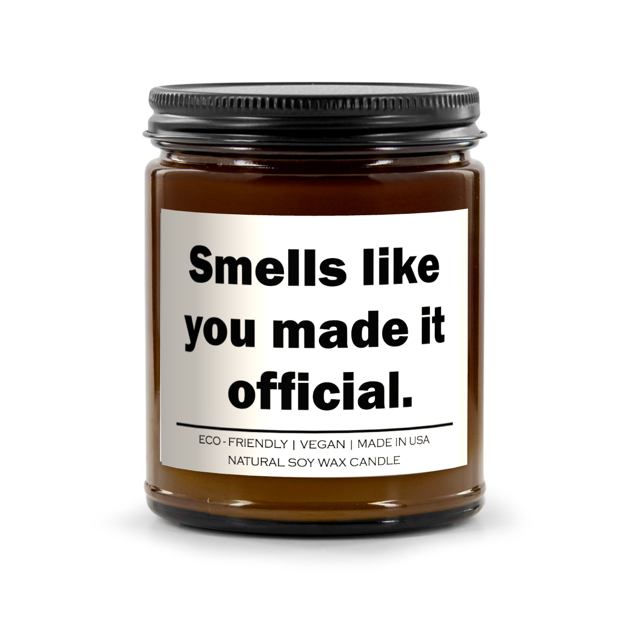 Smells like you made it official Candle